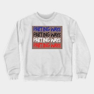 Parting Ways Crewneck Sweatshirt